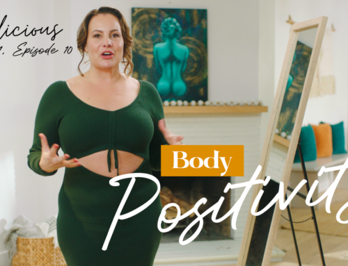 Chef Amber’s Wholicious™ – Episode 10 How To Maintain Body Positivity